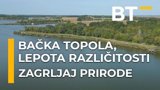 ZAGRLJAJ PRIRODE BACKA TOPOLA LEPOTA RAZLICITOSTI Balkantrip TV [upl. by Wernher]