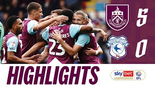 Clarets Hit FIVE In Bluebirds Thumping  HIGHLIGHTS  Burnley v Cardiff City [upl. by Adora]