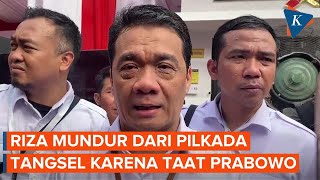 Riza Patria Ungkap Alasan Mundur dari Pilkada Tangsel Dapat Tugas Baru dari Prabowo [upl. by Conlan]