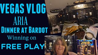 VEGAS VLOG  DINNER AT BARDOT  ARIA  WINNING BIG ON FREE PLAY AD [upl. by Suqram]