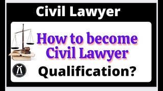 HOW TO BECOME CIVIL LAWYER  QUALIFICATION [upl. by Sullecram]