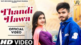 Thandi Hawa Official Video Ashu DhakalMahi DhakaAshu Twinkle  New Haryanvi Songs Haryanavi 2024 [upl. by Josee605]