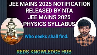 JEE MAINS 2025 PHYSICS SYLLABUS RELEASED BY NTA II REDS KNOWLEDGE HUB II [upl. by Bunce]