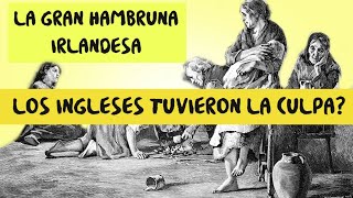 HISTORIA DE LA GRAN HAMBRUNA IRLANDESA [upl. by Byrdie]