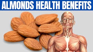 BENEFITS OF ALMONDS  18 Reasons to Eat Almonds Every Day [upl. by Meade]