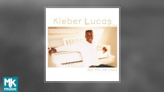 Kleber Lucas  Aos Pés da Cruz CD COMPLETO [upl. by Celeski]