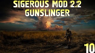 STALKER SIGEROUS MOD 22  Gunslinger  10 [upl. by Ameer]