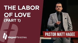 Pastor Matt Hagee  quotThe Labor of Love Part 1quot [upl. by Ennaerb697]