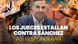 Los jueces se cansan de los ataques de Sánchez esta es la respuesta que preparan [upl. by Thgiled]