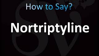 How to Pronounce Nortriptyline CORRECTLY [upl. by Warthman832]