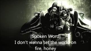 Fallout 3  I dont wanna set the world on fire lyrics [upl. by Dita]