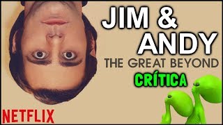 JIM amp ANDY THE GREAT BEYOND Netflix 2017  Crítica [upl. by Aniahs]