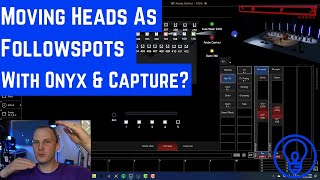 How to Create a quotFollowspotquot out of a Moving Head with ONYX and Capture [upl. by Woothen]