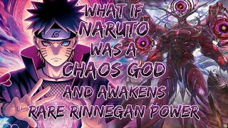 What if Naruto Was A Chaos God And Awakens Rare Rinnegan Power [upl. by Shoifet]