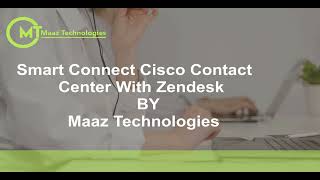 MT SmartConnect For Cisco Contact Center with Zendesk [upl. by Asiret78]