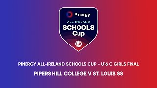 Pipers Hill College v St Louis SS  Pinergy AllIreland Schools Cup U16 C Final [upl. by Nedla639]