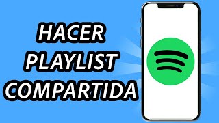 Como hacer una playlist en Spotify compartida 2024 GUÍA COMPLETA [upl. by Bassett]