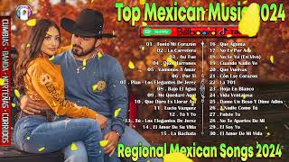 Top Mexican Music 2024 ♫ Best Regional Mexican Songs 2024 [upl. by Rozina795]