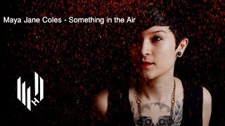 Maya Jane Coles  Something In The Air Official Video [upl. by Stefanie]