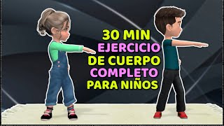 EJERCICIOS DE CUERPO COMPLETO DE 30 MINUTOS  ENTRENAMIENTO PARA NIÑOS EN CASA [upl. by Pennebaker]