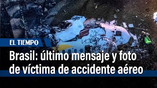 El último mensaje y la foto que envió una víctima del accidente aéreo de Brasil  El Tiempo [upl. by Arrio]