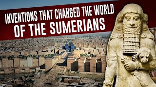 Inventions that changed the world of the Sumerians  The Sumerians [upl. by Ariem]