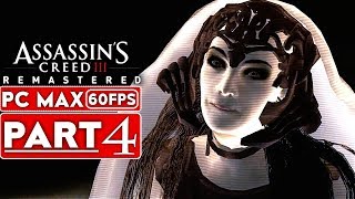 ASSASSINS CREED 3 REMASTERED Gameplay Walkthrough Part 4 1080p HD 60FPS PC MAX  No Commentary [upl. by Yrelbmik]