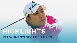 First Round Highlights  ISPS HANDA Women’s Scottish Open at Dundonald Links [upl. by Brantley]