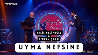 Halil Necipoğlu  UYMA NEFSİNE [upl. by Selrac]