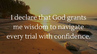 WISDOM FOR LIFE’S TRIALS Powerful Declarations to Overcome Every Challenge [upl. by Ymmas]