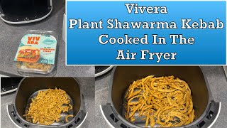 Vivera Plant Shawarma Kebab Cooked In The Air Fryer [upl. by Lachman742]