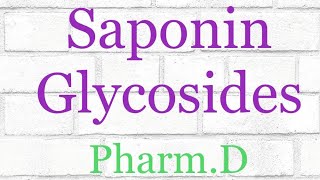 Saponin Glycosides  PharmD  Pharmacognosy [upl. by Aiset965]