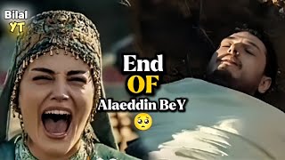 End Of Alaeddin BeY ğŸ˜­ Kurulus Osman  Bilal YT [upl. by Disharoon214]