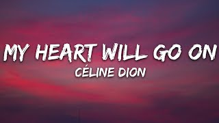 Celine Dion  My Heart Will Go On Lyrics [upl. by Pentheas]