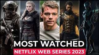 Top 10 Most Watched Netflix Original Shows Of 2023  Best Netflix Series 2023  Must Watch shows [upl. by Novar]