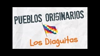 Pueblos Originarios  Los Diaguitas [upl. by Idolah352]