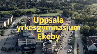 Om Uppsala yrkesgymnasium Ekeby [upl. by Gerger]