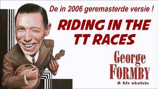 Riding in the TT races  George Formby 2006 remastered version [upl. by Kacerek]