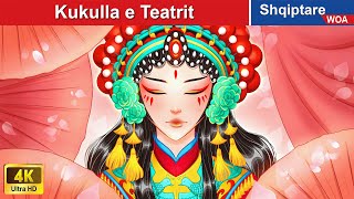 Kukulla e Teatrit 👸 Perralla Shqip 🌛 WOA AlbanianFairyTales [upl. by Kutzer353]