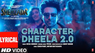 Character Dheela 20 Lyrical  Shehzada  Kartik Kriti  Neeraj Pritam  Rohit D  Bhushan Kumar [upl. by Kauffmann]