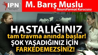 HASTALIĞINIZ tam travma anında başlar  ŞOK YAŞADIĞINIZ İÇİN FARKEDEMEZSİNİZ  M Barış Muslu [upl. by Lowndes677]