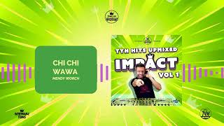 Chi Chi WaWa Upmix Ft Mendy Worch  IMPACT [upl. by Adnuahsal]