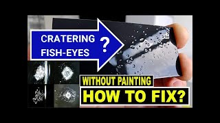 How To Repair FISHEYES without painting [upl. by Cioban649]