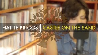 Hattie Briggs  Castle On The Sand  UNDER THE APPLE TREE [upl. by Einnaej]