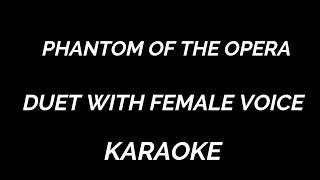 KARAOKE PHANTOM OF THE OPERA DUET WITH FEMALE VOICE [upl. by Llyrad523]