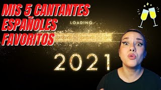 LOS CANTANTES ESPAÑOLES QUE DESCUBRÍ GRACIAS A USTEDES Y MAS ME HAN GUSTADO VERSIÓN 2021 [upl. by Duffie]