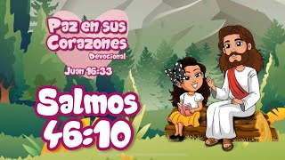 PAZ 🕊️ EN SUS CORAZONES ❤️ DEVOCIONAL 📖 SALMOS 4610 [upl. by Callida]