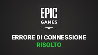 ERRORE di Connessione Epic Games come risolvere Fall Guys Fortnite Rocket League [upl. by Nalyac]