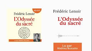 « LOdyssée du sacré » de Frédéric Lenoir lu par Mathieu Buscatto l Livre audio [upl. by Nady956]