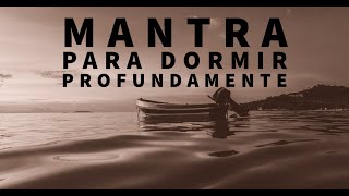 Mantra para DORMIR  10 mantras para ir a dormir y dejar las preocupaciones del día [upl. by Nnahtur]